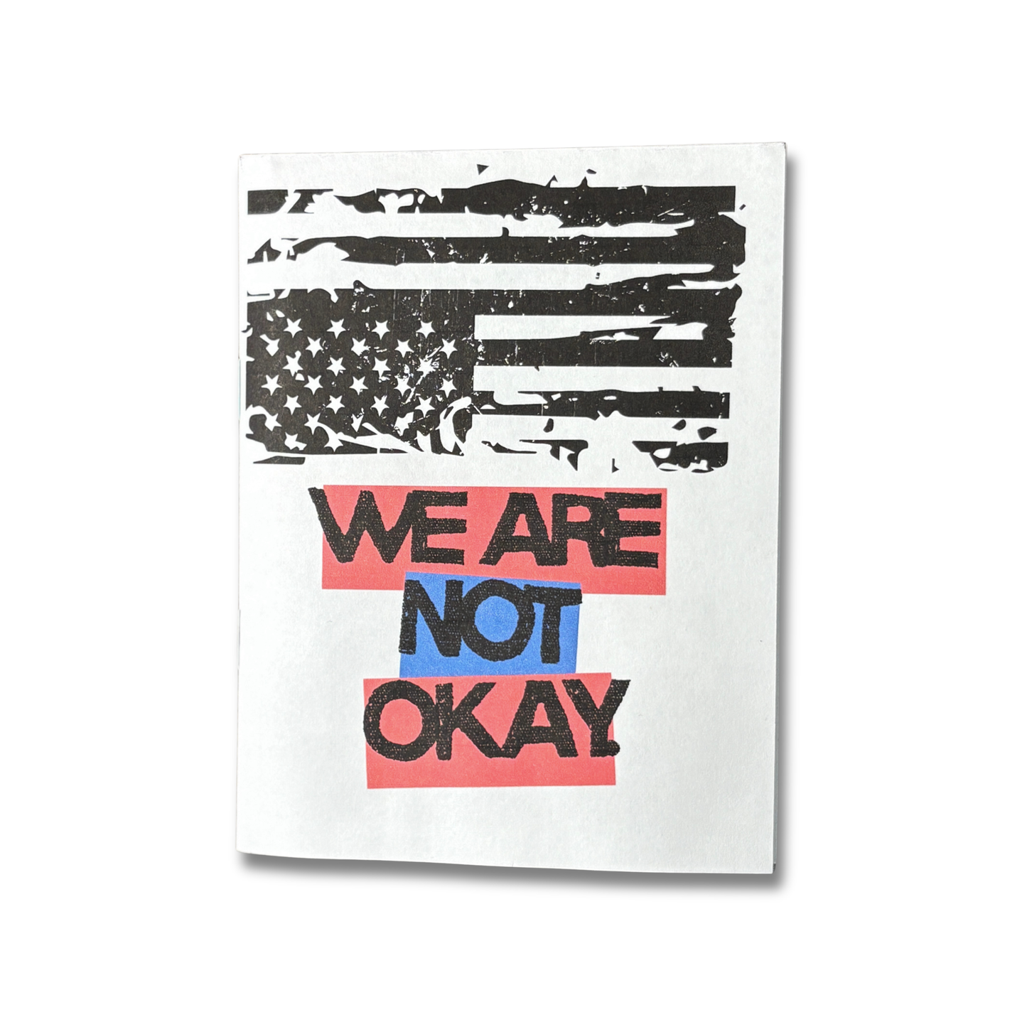 We Are Not Okay. - Zine