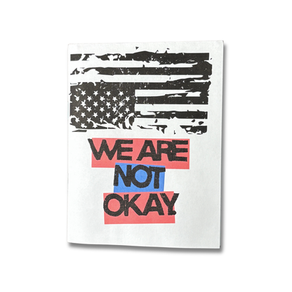 We Are Not Okay. - Zine