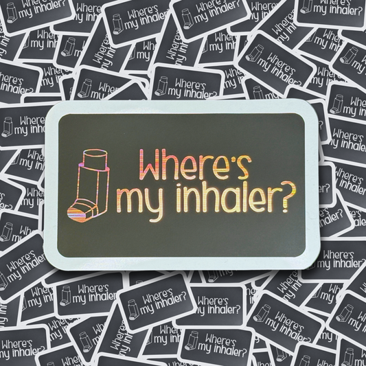 Where's My Inhaler - Layered Holographic Vinyl Sticker