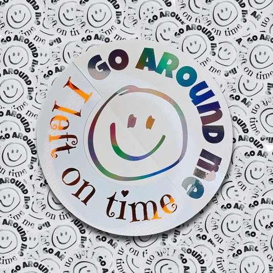 Go Around Me - I Left on Time - Vinyl Decal