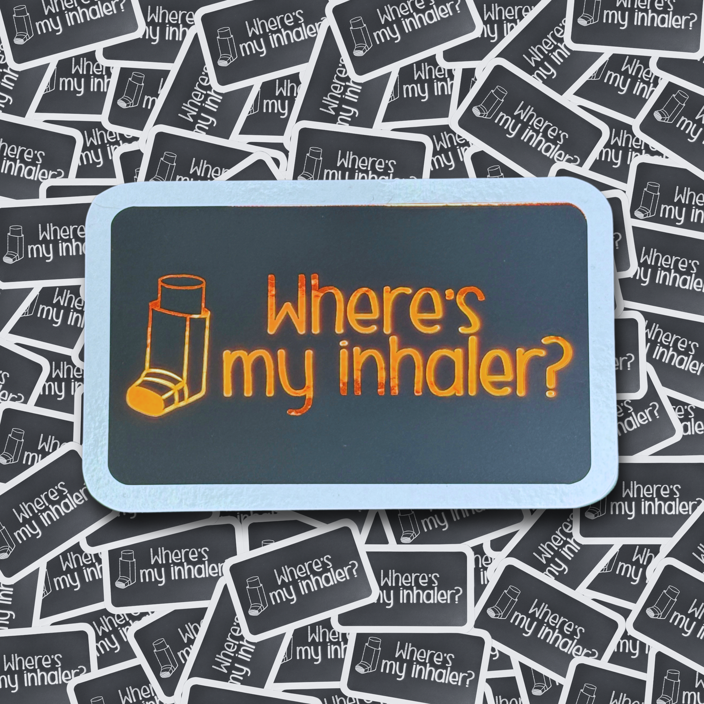 Where's My Inhaler - Layered Holographic Vinyl Sticker