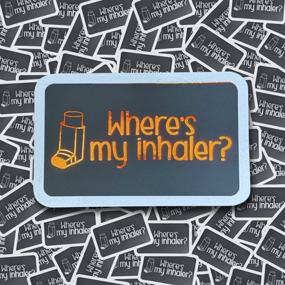 Where's My Inhaler - Layered Holographic Vinyl Sticker