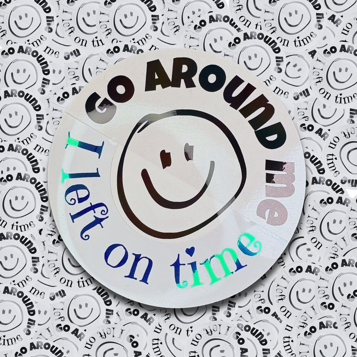 Go Around Me - I Left on Time - Vinyl Decal