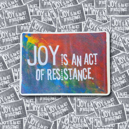 Joy is an Act of Resistance Art Print Sticker